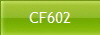 CF602